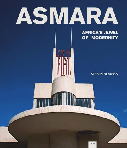Asmara: Africa’s Jewel of Modernity von Jovis Verlag GmbH